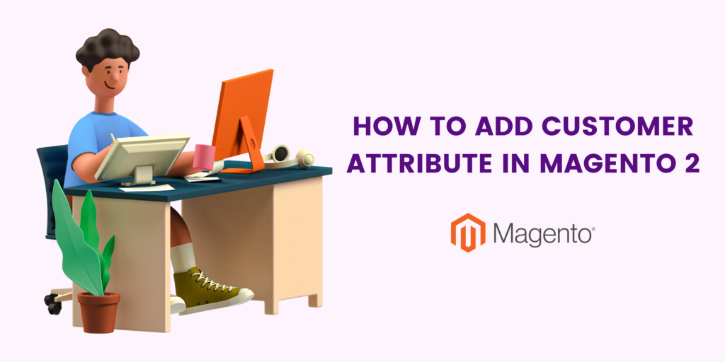 How to add customer attribute in Magento 2