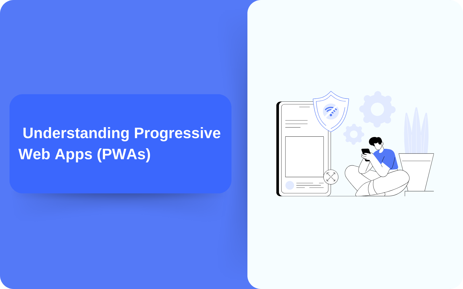 Understanding Progressive Web Apps (PWAs)